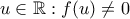 u\in \mathbb R : f(u)\neq 0