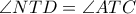 \angle{NTD}=\angle{ATC}
