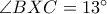 \angle  BXC=13^{\circ}