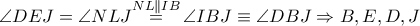 \angle DEJ=\angle NLJ\overset{NL\parallel IB}{\mathop{=}}\,\angle IBJ\equiv \angle DBJ\Rightarrow B,E,D,J