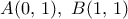 A(0,\,1),\,\,B(1,\,1)