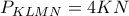 P_{KLMN}=4KN P_{KLMN}=4KN