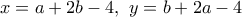 x=a+2b-4,~y=b+2a-4 x=a+2b-4,~y=b+2a-4