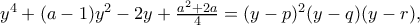 y^4+(a-1)y^2-2y+\frac{a^2+2a}{4}=(y-p)^2(y-q)(y-r),