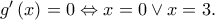 g'\left ( x \right )=0\Leftrightarrow x=0\vee x=3.