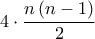 \displaystyle 4\cdot \frac{n\left(n-1 \right)}{2}