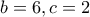 b=6, c=2