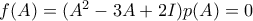f(A)=(A^{2}-3A+2I)p(A)=0
