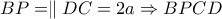 BP=\parallel DC=2a\Rightarrow BPCD