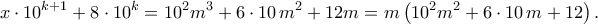 \displaystyle  
x \cdot 10^{k+1} + 8 \cdot 10^k = 10^2 m^3 + 6\cdot10\, m^2 + 12 m = m\left(10^2 m^2 + 6\cdot10\, m + 12\right). 

