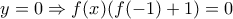 y=0\Rightarrow f(x)(f(-1)+1)=0