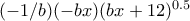 (-1/b)(-bx)(bx+12)^{0.5}