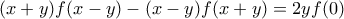 (x+y)f(x-y)-(x-y)f(x+y)=2yf(0)