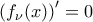 \displaystyle{{\left( {{f_\nu }(x)} \right)^\prime } = 0}