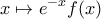 \displaystyle{x\mapsto e^{-x}f(x)}