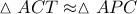 \vartriangle ACT \approx \vartriangle APC
