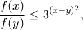 \displaystyle{\frac{f(x)}{f(y)}\leq 3^{(x-y)^2},}