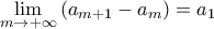 \mathop {\lim }\limits_{m \to  + \infty } \left( {{a_{m + 1}} - {a_m}} \right) = {a_1}