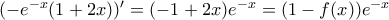 (-e^{-x}(1+2x))' = (-1+2x)e^{-x}= (1-f(x))e^{-x}