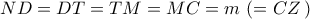 ND = DT = TM = MC = m\,\,( = CZ\,)