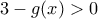 3-g(x)>0
