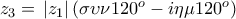 z_{3}=\left\left| z_{1}\right|\left(\sigma \upsilon \nu 120^{o}-i\eta \mu 120^{o} \right) \right