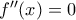 f^{\prime\prime}(x)=0