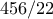 456/22