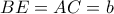 BE=AC=b
