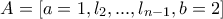 A=[a=1,l_2,...,l_{n-1},b=2]