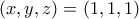 \displaystyle (x,y,z)=(1,1,1)