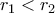 r_1<r_2