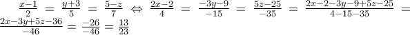 \frac{x-1}{2}=\frac{y+3}{5}=\frac{5-z}{7}\Leftrightarrow\frac{2x-2}{4}=\frac{-3y-9}{-15}=\frac{5z-25}{-35}=\frac{2x-2-3y-9+5z-25}{4-15-35}=\frac{2x-3y+5z-36}{-46}=\frac{-26}{-46}=\frac{13}{23}