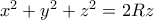 x^2+y^2+z^2=2Rz