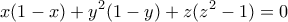 \displaystyle{x(1-x)+y^2 (1-y)+z(z^2 -1)=0}