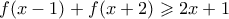 f(x-1) + f(x+2) \geqslant 2x + 1