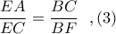 \displaystyle\frac{EA}{EC} = \frac{BC}{BF}\ \ ,(3)