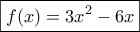 \boxed{f(x)=3x^2-6x} \boxed{f(x)=3x^2-6x}