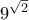 9^{\sqrt{2}}