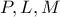 P,L,M