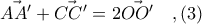 \vec{AA'} + \vec{CC'} = 2\vec{OO'}\ \ \ ,(3)
