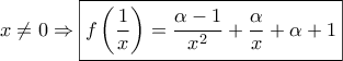 \displaystyle{ 
x \ne 0 \Rightarrow \boxed{f\left( {\frac{1} 
{x}} \right) = \frac{{\alpha  - 1}} 
{{x^2 }} + \frac{\alpha } 
{x} + \alpha  + 1} 
}