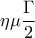 \displaystyle 
\eta \mu \frac{\Gamma }{2}