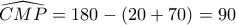 \displaystyle{\widehat{CMP}=180-(20+70)=90}