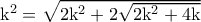 \rm k^2=\sqrt{2k^2+2\sqrt{2k^2+4k}}