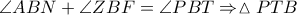 \angle ABN + \angle ZBF = \angle PBT \Rightarrow \vartriangle PTB