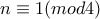 n\equiv 1(mod4)