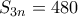 S_{3n}=480