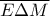 \overline{E \Delta M}