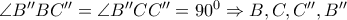 \angle {B}''B{C}''=\angle {B}''C{C}''={{90}^{0}}\Rightarrow B,C,{C}'',{B}''